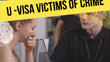 U Visas: Offering Visa Options for Victims of Crime